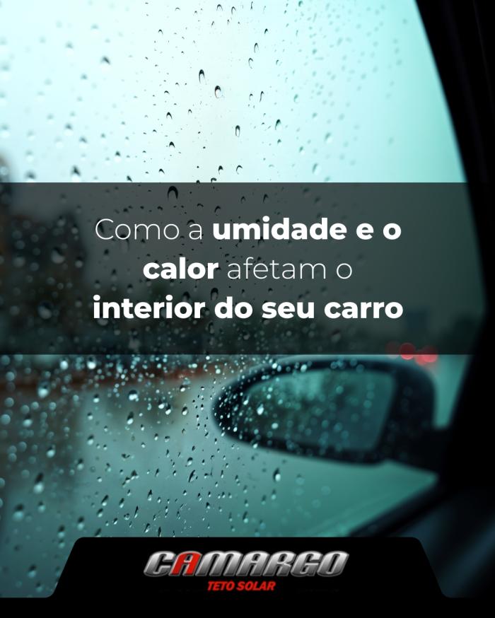 Como a umidade e o calor afetam o interior do seu carro