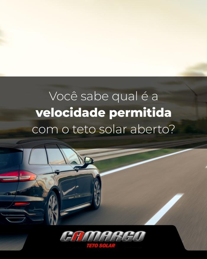 Qual a velocidade permitida com o teto solar aberto?