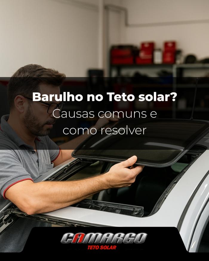 Barulho no Teto solar? Causas comuns e como resolver