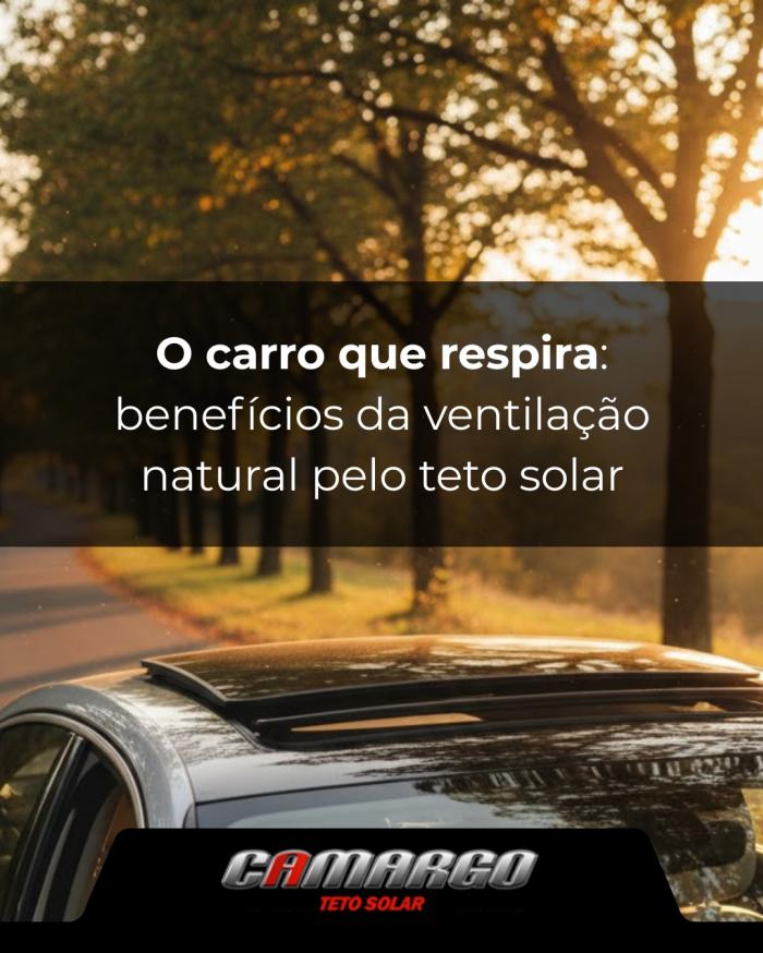 O carro que respira: benefícios da ventilação natural pelo teto solar