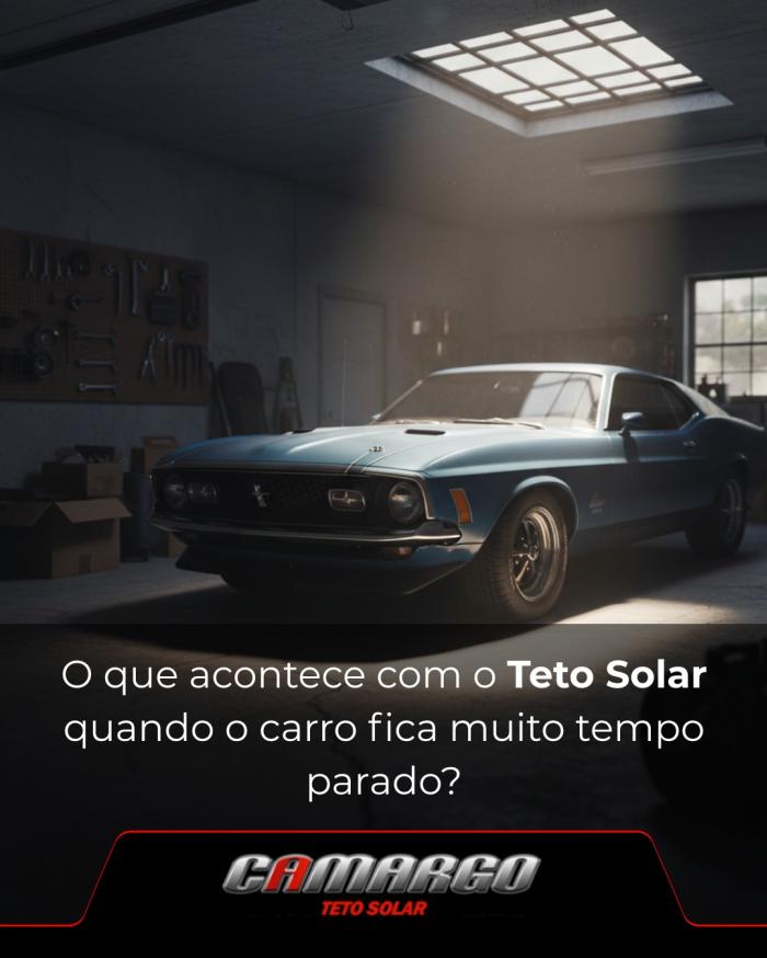 O que acontece com o teto solar quando o carro fica muito tempo parado?