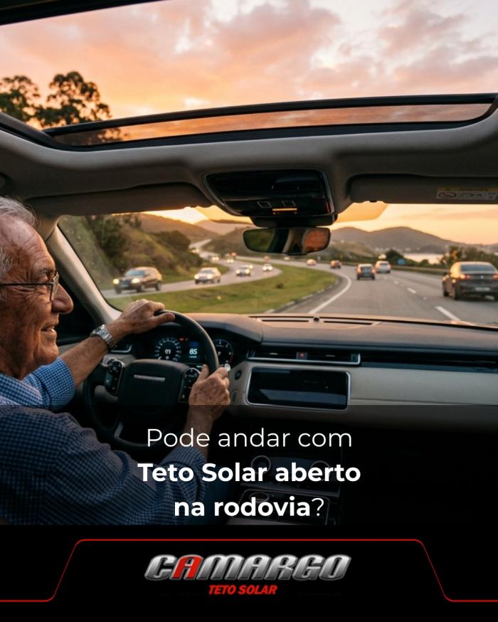 Pode andar com teto solar aberto na rodovia?