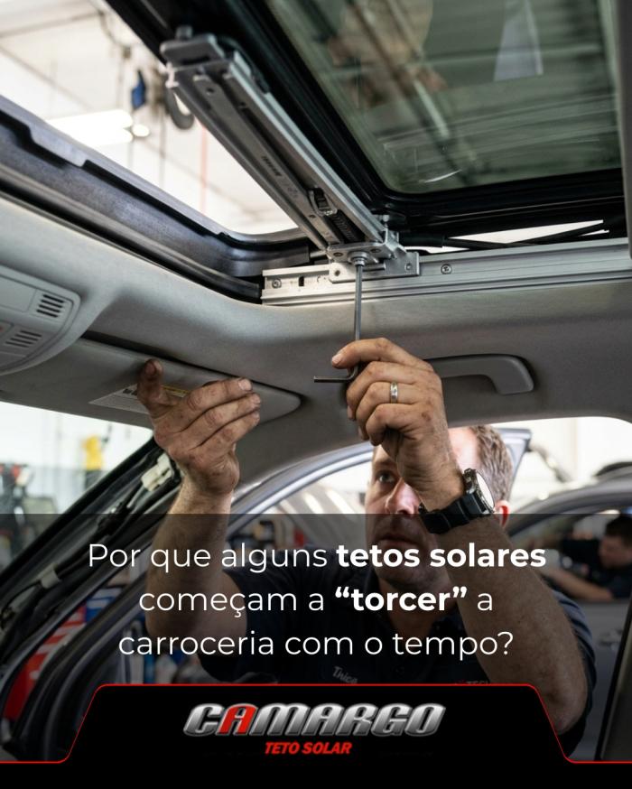 Por que alguns tetos solares começam a torcer a carroceria com o tempo?